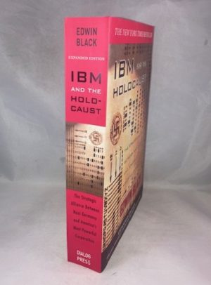 IBM and the Holocaust: The Strategic Alliance Between Nazi Germany and America's Most Powerful Corporation-Expanded Edition