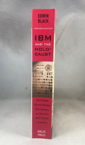 IBM and the Holocaust: The Strategic Alliance Between Nazi Germany and America's Most Powerful Corporation-Expanded Edition