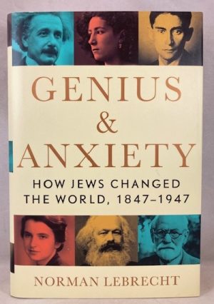 Genius & Anxiety: How Jews Changed the World, 1847-1947