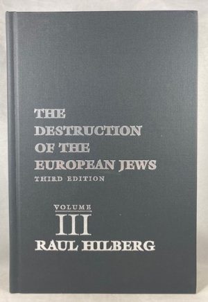 The Destruction of the European Jews, 3 Volume Set (Third Edition)