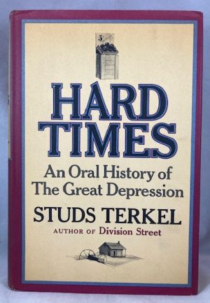 Hard Times- An Oral History of the Great Depression