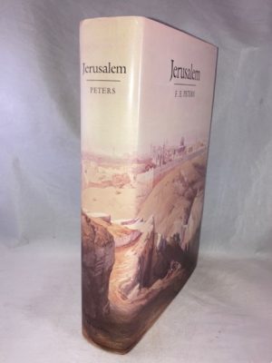 Jerusalem: The Holy City in the Eyes of Chroniclers, Visitors, Pilgrims, and Prophets from the Days of Abraham to the Beginnings of Modern Times (Princeton Legacy Library)