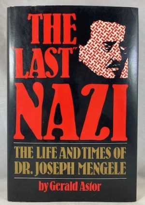 The Last Nazi: The Life and Times of Dr. Joseph Mengele