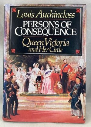 Persons of Consequence: Queen Victoria and Her Circle