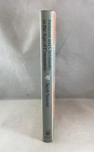 Judaism and Christianity in the Age of Constantine: History, Messiah, Israel, and the Initial Confrontation (Chicago Studies in the History of Judaism)