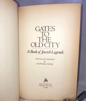 Gates to the Old City: A Book of Jewish Legends