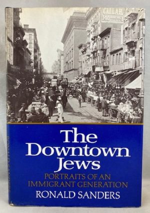 The Downtown Jews: Portraits of an Immigrant Generation