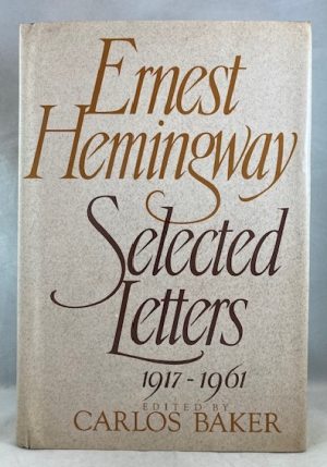 Ernest Hemingway: Selected Letters, 1917-1961