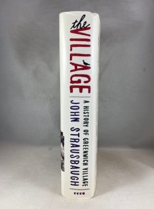 The Village: 400 Years of Beats and Bohemians, Radicals and Rogues, a History of Greenwich Village