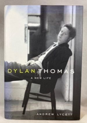 Dylan Thomas : A New Life