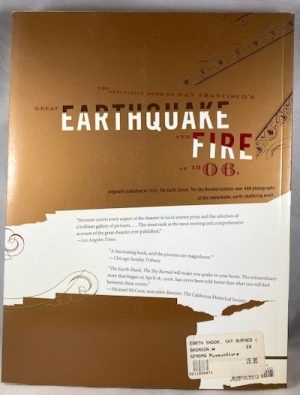 Earth Shook, Sky Burned: 100th Anniversary Edition: A Photographic Record of the 1906 San Francisco Earthquake And Fire
