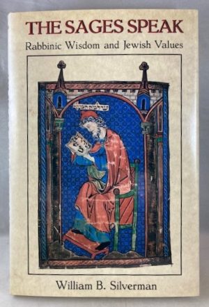 The Sages Speak: Rabbinic Wisdom and Jewish Values