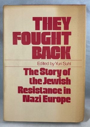 They Fought Back: Story of the Jewish Resistance in Nazi Europe