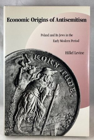 Economic Origins of Antisemitism: Poland and Its Jews in the Early Modern Period