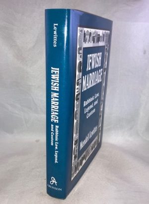 Jewish Marriage: Rabbinic Law, Legend, and Custom