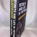 Secrets and Lies in Vietnam: Spies, Intelligence and Covert Operations in the Vietnam Wars