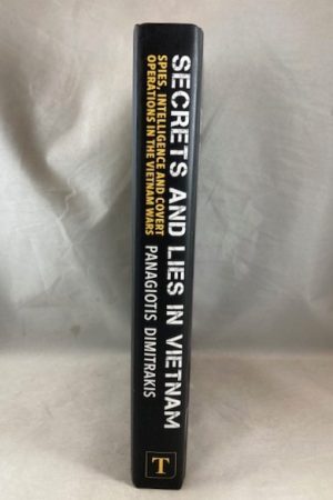 Secrets and Lies in Vietnam: Spies, Intelligence and Covert Operations in the Vietnam Wars