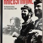 Kriegsmarine: The Illustrated History of the German Navy in WWII (WWII German Armed Forces in Photos, 3)
