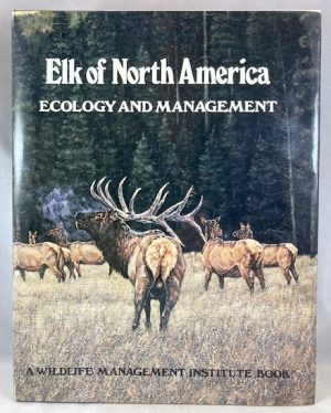 Elk of North America: Ecology and Management