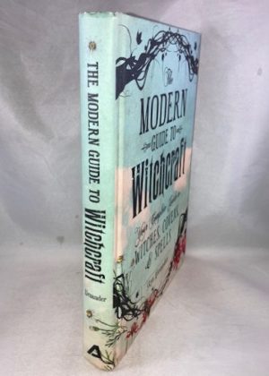 The Modern Guide to Witchcraft: Your Complete Guide to Witches, Covens, and Spells (Modern Witchcraft Magic, Spells, Rituals)