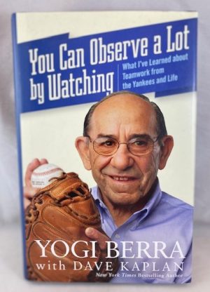 You Can Observe A Lot By Watching: What I've Learned About Teamwork From the Yankees and Life