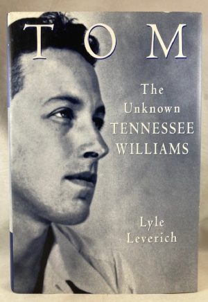 Tom: The Unknown Tennessee Williams