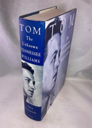 Tom: The Unknown Tennessee Williams