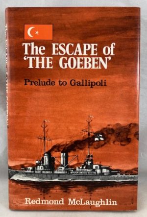 The Escape of the Goeben: Prelude to Gallipoli