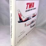 TWA : An Airline and Its Aircraft