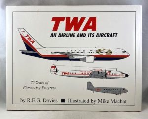 TWA : An Airline and Its Aircraft