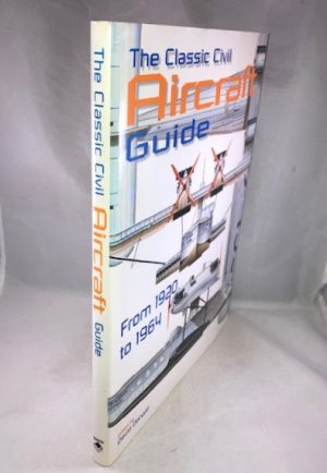 The Classic Civil Aircraft Guide: from 1920 to 1964