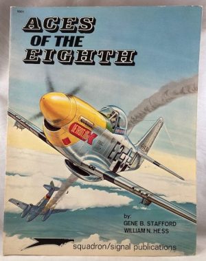 Aces of the Eighth: Fighter Pilots, Planes & Outfits of the VIII Air Force