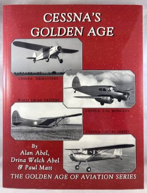 Cessna's Golden Age (The golden age of aviation series)