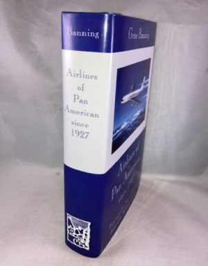 Airlines of Pan American since 1927: Its Airlines, its People, and its Aircraft