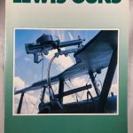 Windsock Mini Datafile 03 - Lewis Guns - the Metamorphic MG - a Guide to the Changing Appearance of the Well Used Aircraft Weapon of WWI