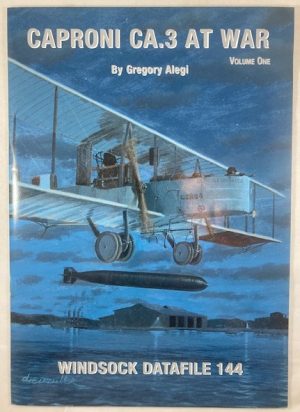 Windsock Datafile 144 - Caproni CA.3 at War Vol. I