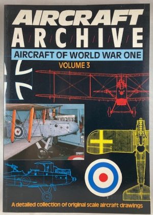 Aircraft Archive: Aircraft of World War One (3 Vols.. complete)