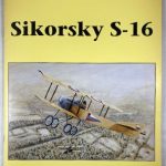 Great War Aircraft in Profile 1 - Sikorsky S-16