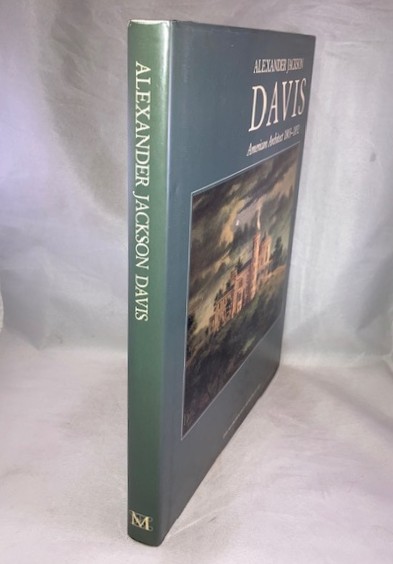 Alexander Jackson Davis: American Architect, 1803-1892