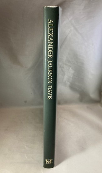Alexander Jackson Davis: American Architect, 1803-1892