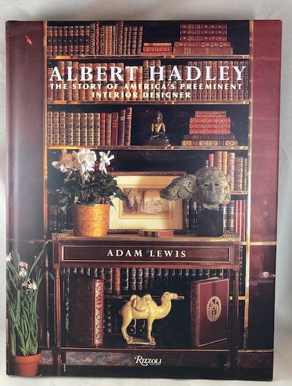Albert Hadley: The Story of America's Preeminent Interior Designer