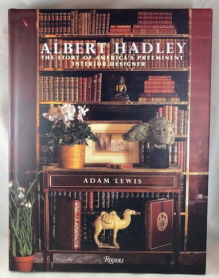 Albert Hadley: The Story of America's Preeminent Interior Designer