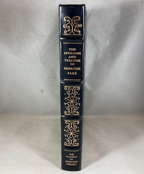 The Apologie and Treatise of Ambroise Pare Contianing the Voyages Made Into Divers Places with Many of His Writings Upon Surgery