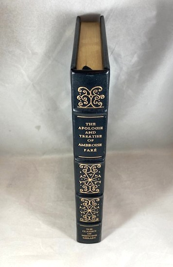 The Apologie and Treatise of Ambroise Pare Contianing the Voyages Made Into Divers Places with Many of His Writings Upon Surgery
