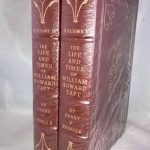 The Life And Times Of William Howard Taft (Two Volume Set, complete)
