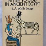 From Fetish to God in Ancient Egypt
