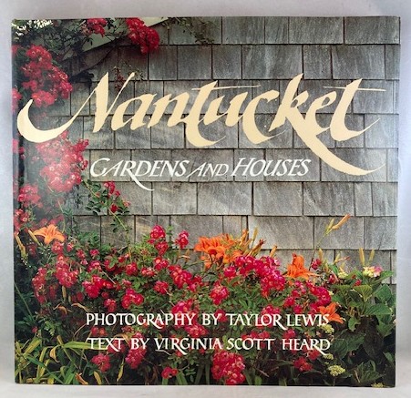 Nantucket: Gardens and Houses