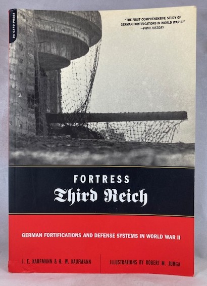 Fortress Third Reich: German Fortifications and Defense Systems in World War II