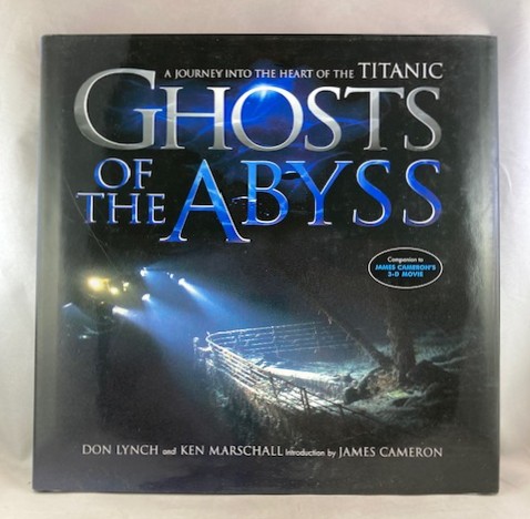 Ghosts Of The Abyss: A Journey Into The Heart Of The Titanic