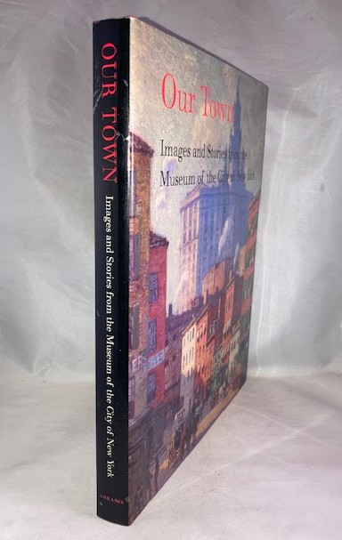 Our Town: Images and Stories from the Museum of the City of New York